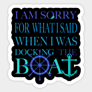 I am sorry, I was docking the boat Sticker